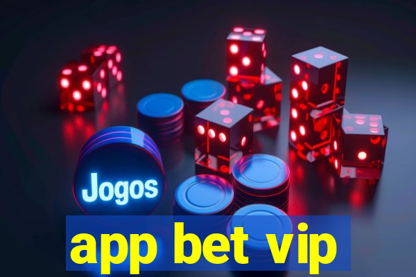 app bet vip